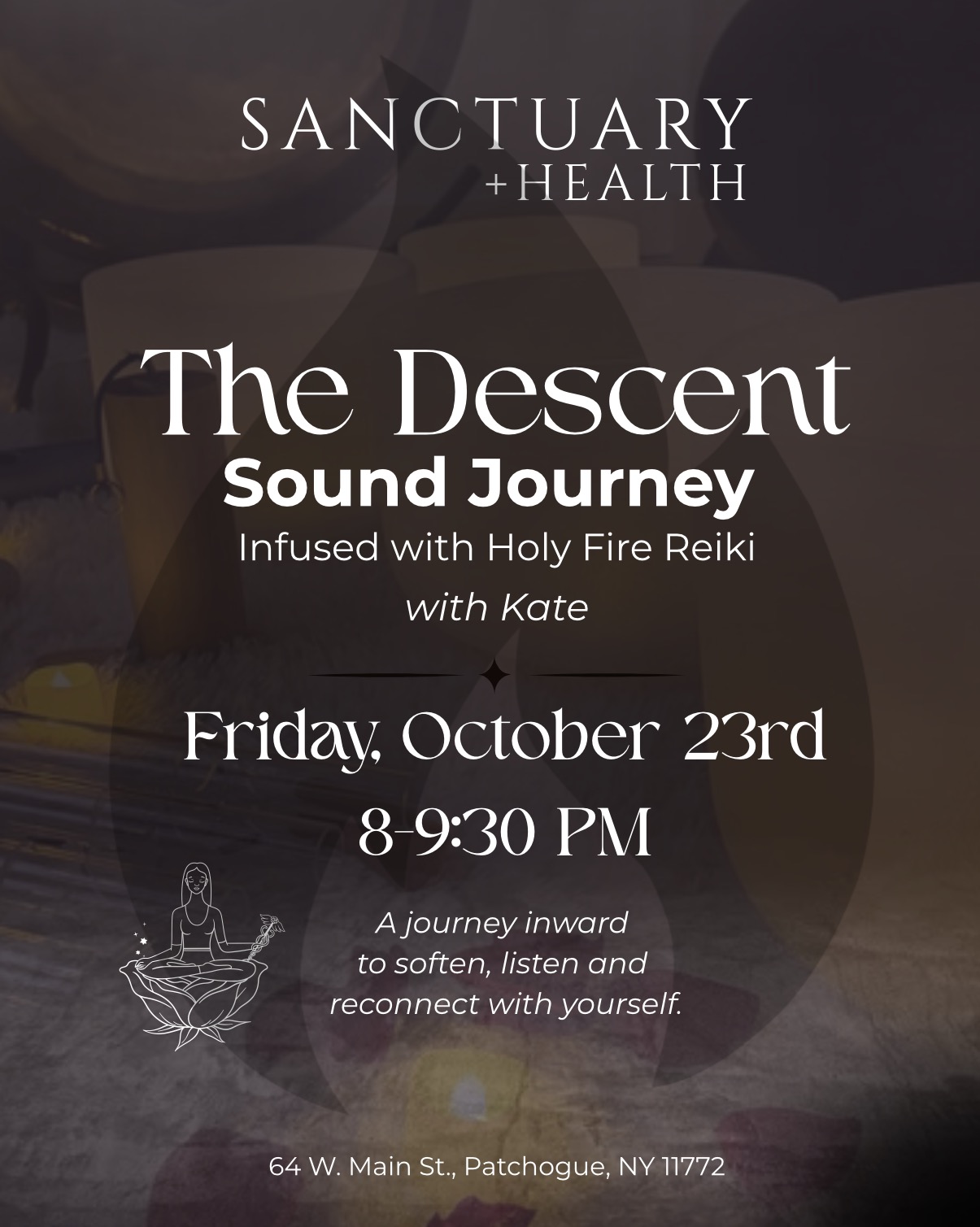 The Descent, a Holy Fire Reiki infused sound journey with Kate at Sanctuary+Health, Friday October 23, 8–9:30 PM